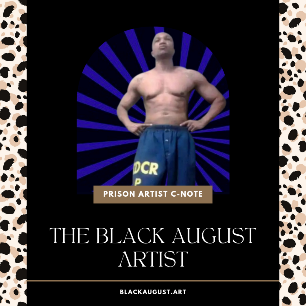 "The Black August Artist" is an image of Donald "C-Note" Hooker, the world's most prolific prison artist.